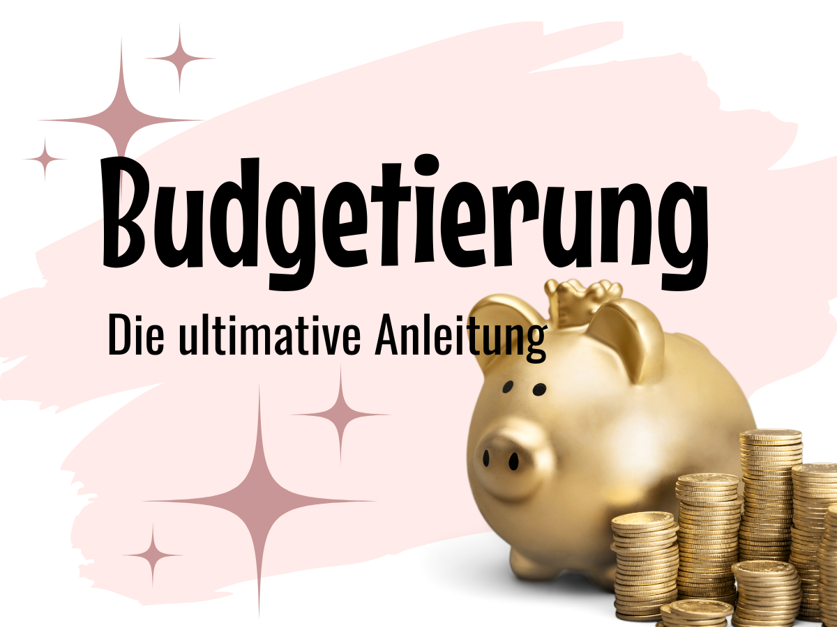 Die ultimative Anleitung zur Geldbudgetierung