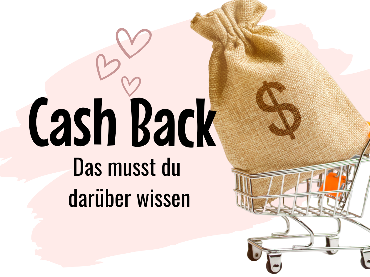 Was ist Cashback? Das musst du darüber wissen