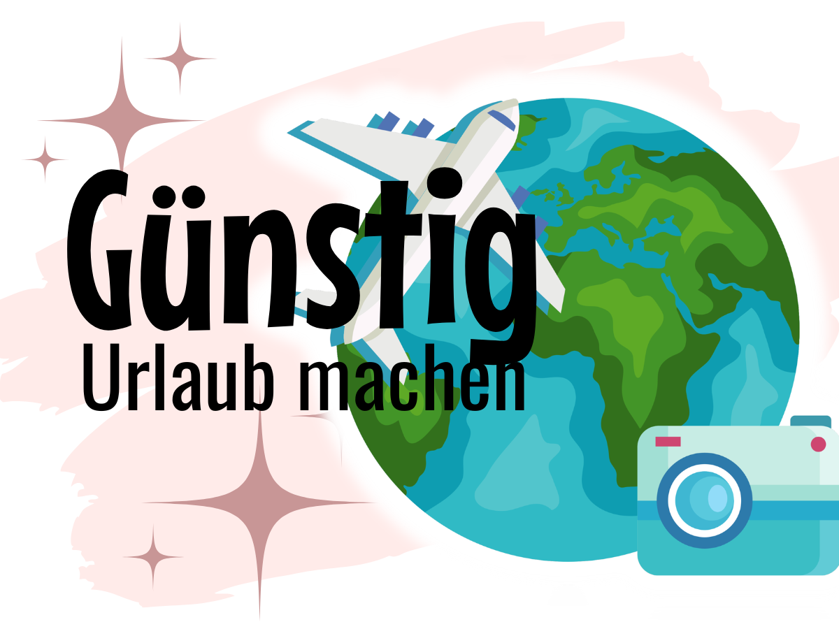 Günstig Urlaub machen